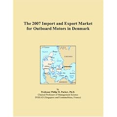 The 2007 Import and Export Market for Outboard Motors in Denmark (Paperback)