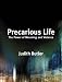 Precarious Life: The Power of Mourning and Violence