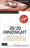 20/20 Hindsight: From Starting Up to Successful Entrepreneur, by Those Who`ve Been There (Virgin Business Guides)
