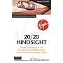 20/20 Hindsight: From Starting Up to Successful Entrepreneur, by Those Who've Been There (Virgin Business Guides)