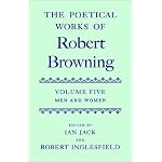 The Poetical Works of Robert Browning: Volume V: Men and Women (Poetical Works of Robert Browning) book cover