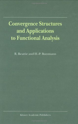 Convergence Structures and Applications to Functional Analysis