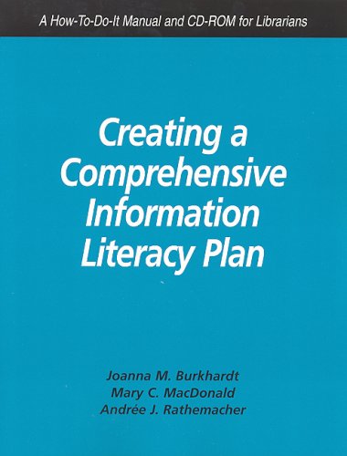 creating a comprehensive information literacy plan a how to do it manual and cd rom for librarians how to do it