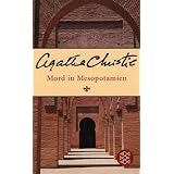 Mord in Mesopotamien: Ein Hercule-Poirot-Romanvon "Agatha Christie"