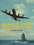 The Age of Orion: Lockheed P-3 an Illustrated History (Schiffer Military Aviation History)