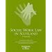 Social Work Law in Scotland (Greens Concise Scots Law)