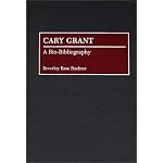 Cary Grant: A Bio-Bibliography (Bio-Bibliographies in the Performing Arts) book cover