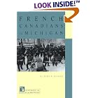 Click here to buy French Canadians in Michigan by John P. Dulong.