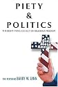 Piety & Politics: The Right-Wing Assault on Religious Freedom