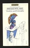 Troilus and Cressida (Shakespeare, Signet Classic)