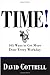 TIME! 105 Ways to Get More Done Every Workday