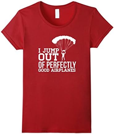 Women's I Jump Out of Perfectly Good Airplanes Funny Skydiving Shirt Medium Cranberry