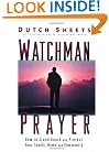 Watchman Prayer: How to Stand Guard and Protect Your Family, Home and Community