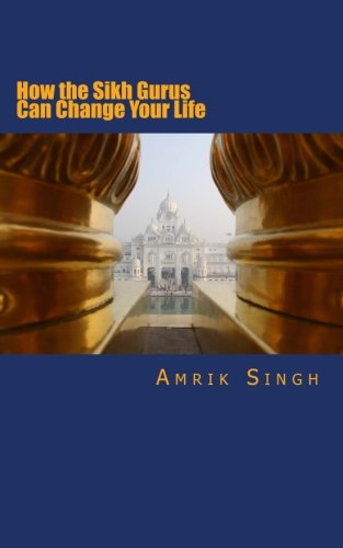 How the Sikh Gurus Can Change Your Life