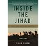 Inside the Jihad: My Life with Al Qaeda - A Spy's Story