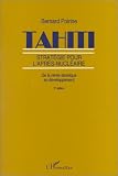 Tahiti: Strat�gie pour l'apr�s-nucl�aire : de la rente atomique au d�veloppement