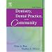 Dentistry, Dental Practice, and the Community (Denistry Dental Practice & the Community)