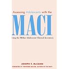 Click here to buy Assessing Adolescents with the MACI: Using the Millon Adolescent Clinical... by Joseph T. McCann.