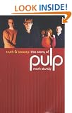 Truth and Beauty: the Story of Pulp