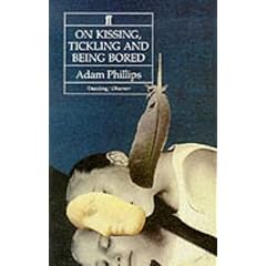 On Kissing, Tickling and Being Bored: Psychoanalytic Essays on the Unexamined Life