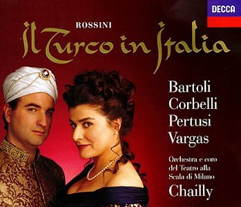 CD-Charts  Music : Rossini - Il Turco in Italia / Bartoli, Corbelli, Pertusi, Vargas, Teatro alla Scala, Chailly