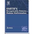 Smith's Recognizable Patterns Of Human Malformation Sixth Edition (Smith's Recognizable Patterns of Human Malformation) ~ Kenneth Jones