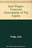 Just wages : a feminist assessment of pay equity