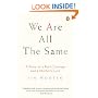 We Are All the Same: A Story of a Boy's Courage and a Mother's Love