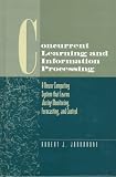 Concurrent Learning and Information Processing: A Neuro-Computing System that Learns During Monitoring, Forecasting, and Control