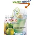 Forever Young Fitness Drinks: Get Fit, Feel Young, and Keep Slender With Protein-Packed Power Drinks (Powerfood)