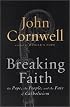 Breaking Faith: The Pope, the People, and the Fate of Catholicism