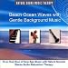 Beach Ocean Waves with Gentle Background Music