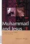 Muhammad and Jesus: A Comparison of the Prophets and Their Teachings