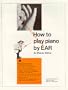 How to Play Piano by "Ear": The Art of Playing Without Written Music