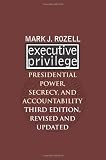 Executive Privilege: Presidential Power, Secrecy, and Accountability (Studies in Government and Public Policy)