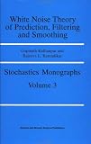 White Noise Theory of Prediction, Filtering, and Smoothing
