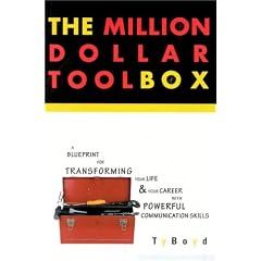 The Million Dollar Toolbox: A Blueprint for Transforming Your Life & Your Career with Powerful Communication Skills