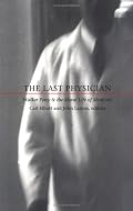 The Last Physician: Walker Percy and the Moral Life of Medicine