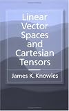 Linear Vector Spaces and Cartesian Tensors