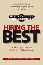 Hiring the Best: A Manager's Guide to Effective Recruitment