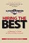 Hiring the Best: A Manager's Guide to Effective Recruitment