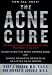 The Acne Cure