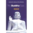The Buddha Said...: Meeting the Challenge of Life's Difficulties by Osho