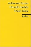 Der tolle Invalide - Owen Tudor - Achim von Arnim