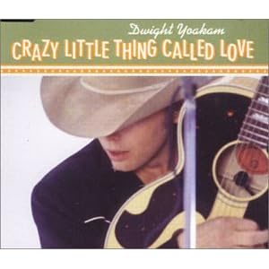 Crazy Little Thing Called Love by Dwight Yoakam (Audio CD - 1999) - Import