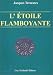 Livres : L'Etoile flamboyante ou La Recherche d'une parole perdue