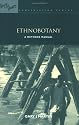 Ethnobotany: A Methods Manual (Earthscan People Plants International Conservation Series)