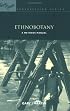 Ethnobotany: A Methods Manual (People and Plants Conservation)