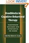 Roadblocks in Cognitive-Behavioral Therapy: Transforming Challenges into Opportunities for Change