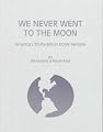 We Never Went to the Moon: America's Thirty Billion Dollar Swindle